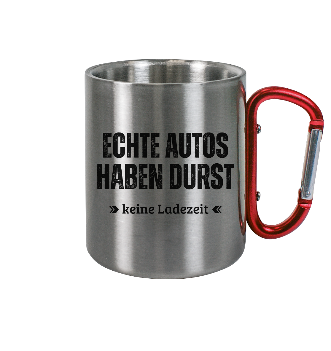 Echte Autos haben Durst - Edelstahl Tasse