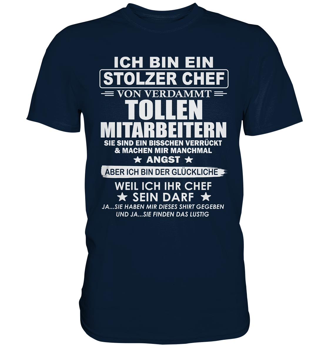 Ich bin ein stolzer Chef von verdammt tollen Mitarbeitern T-Shirt