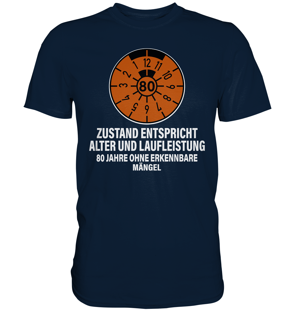 Plakette 80 Jahre Zustand Entspricht Alter und Laufleistung T-Shirt