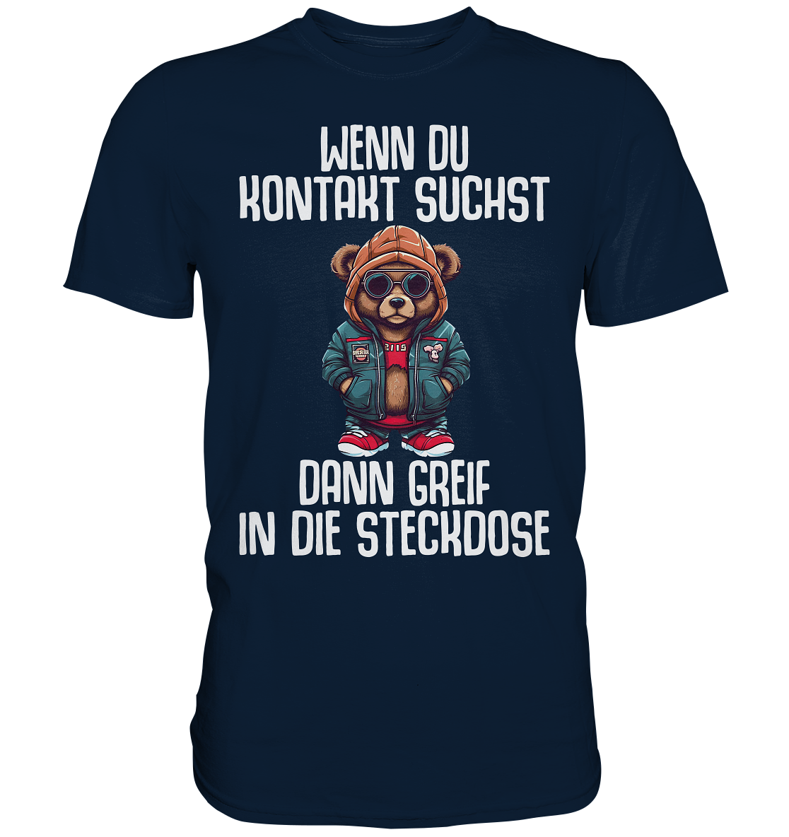 Lustiger Teddybär Spruch | Wenn Du Kontakt suchst - Premium Shirt