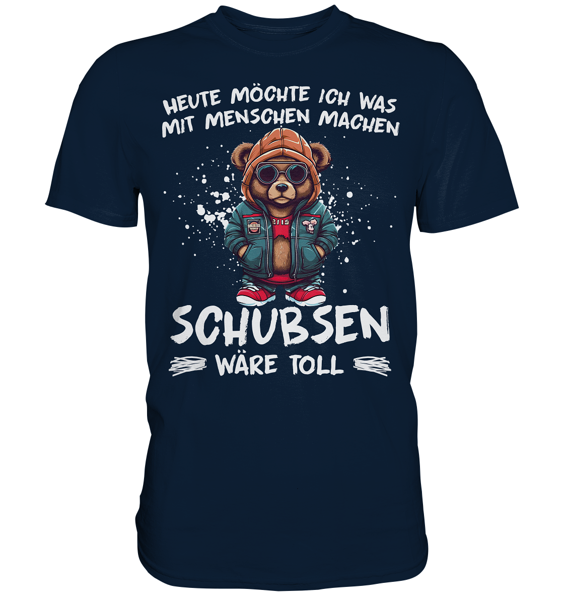 Lustiger Teddybär Spruch | Schubsen wäre toll - Premium Shirt