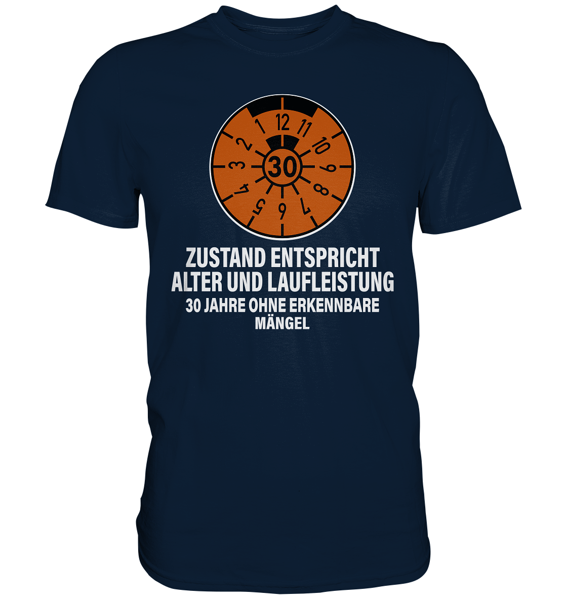 Plakette 30 Jahre Zustand Entspricht Alter und Laufleistung T-Shirt