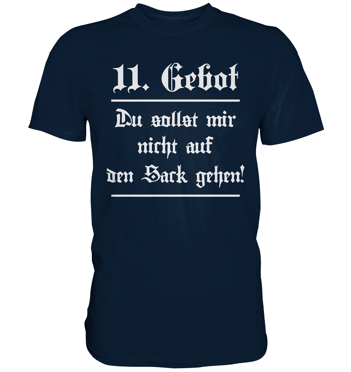 Das 11. Gebot Du sollst mir nicht auf den Sack gehen T-Shirt