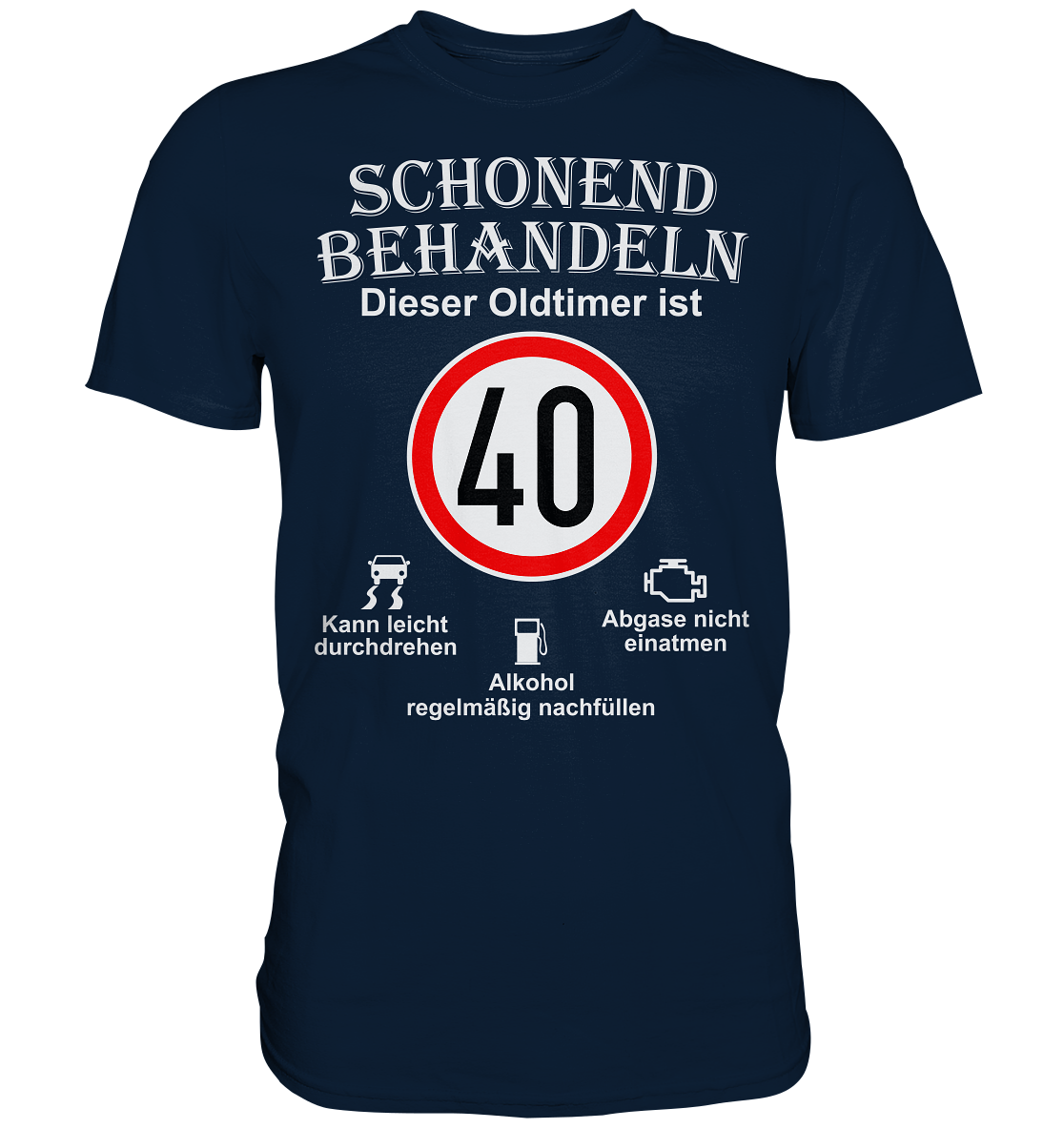 40. Geburtstag Schonend Behandeln Oldtimer - Premium Shirt
