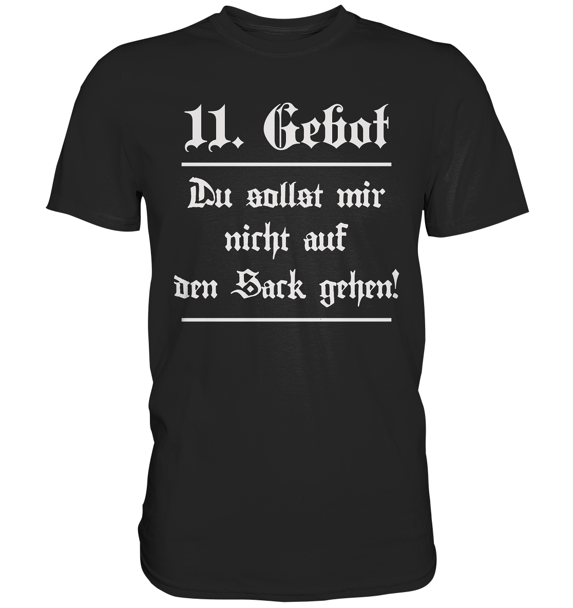 Das 11. Gebot Du sollst mir nicht auf den Sack gehen T-Shirt