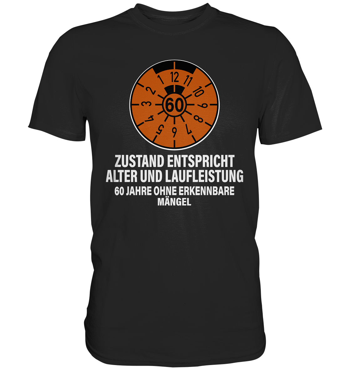 Plakette 60 Jahre Zustand Entspricht Alter und Laufleistung T-Shirt