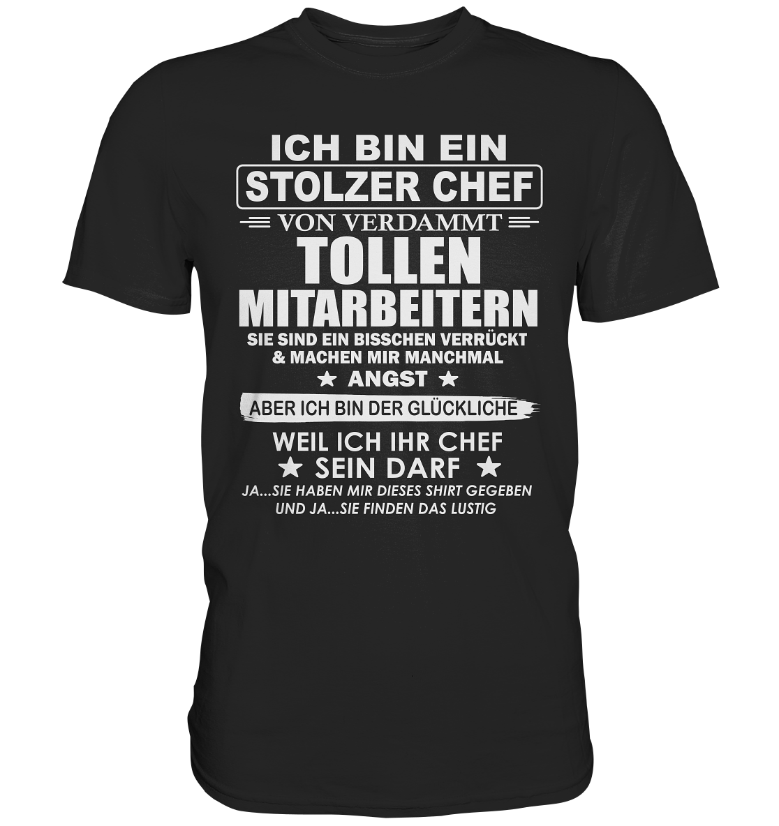 Ich bin ein stolzer Chef von verdammt tollen Mitarbeitern T-Shirt