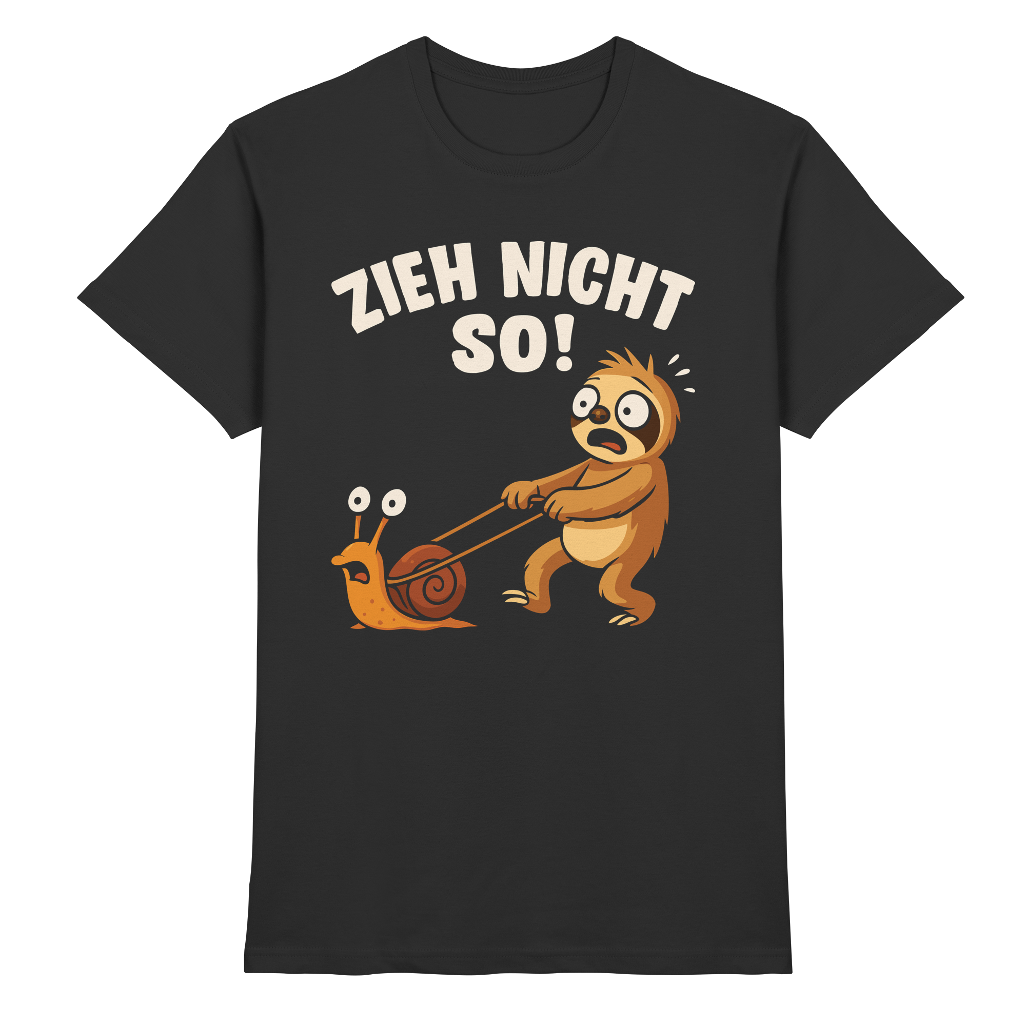 Zieh nicht so! – Lustiges Faultier Schnecke T-Shirt