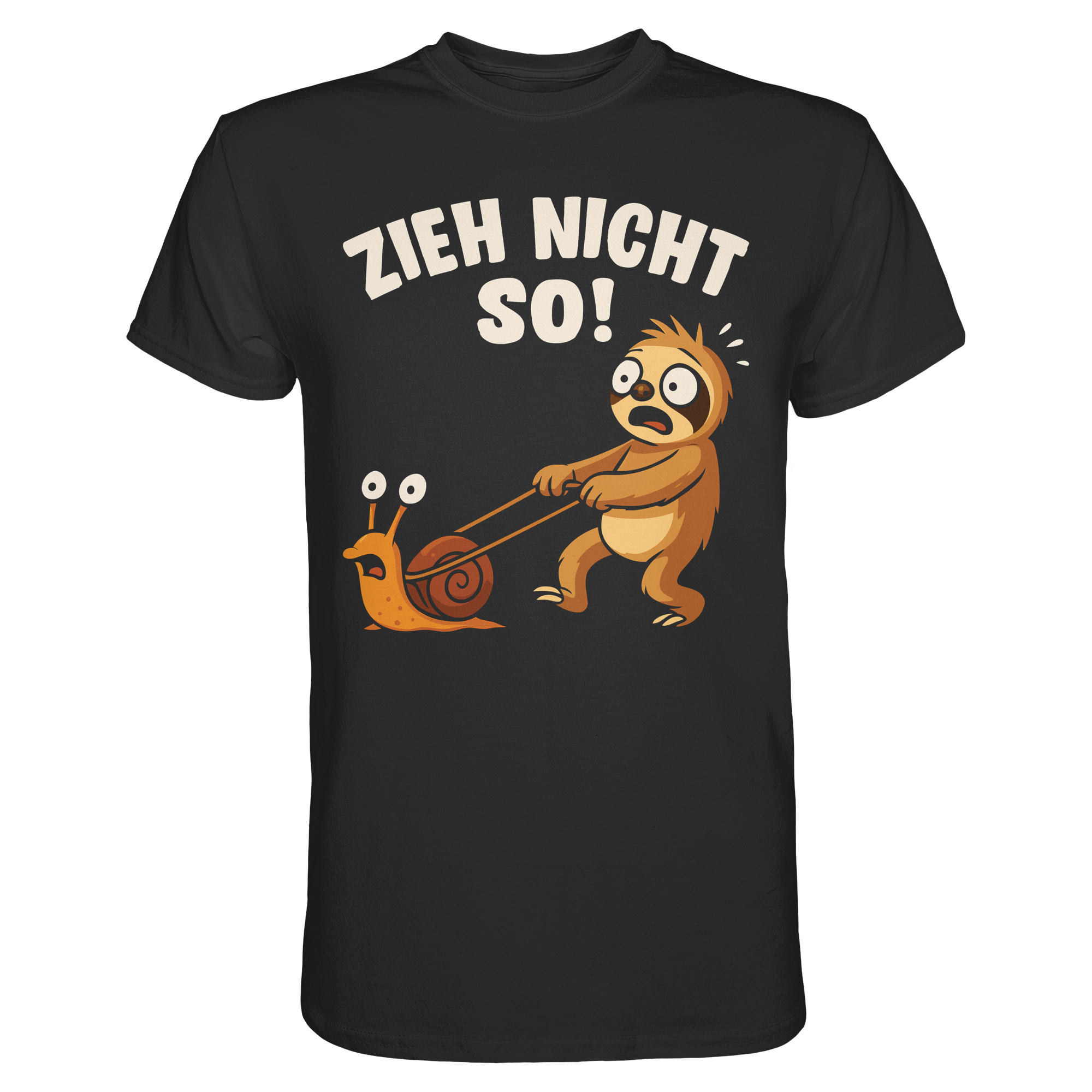 Zieh nicht so! – Lustiges Faultier Schnecke T-Shirt