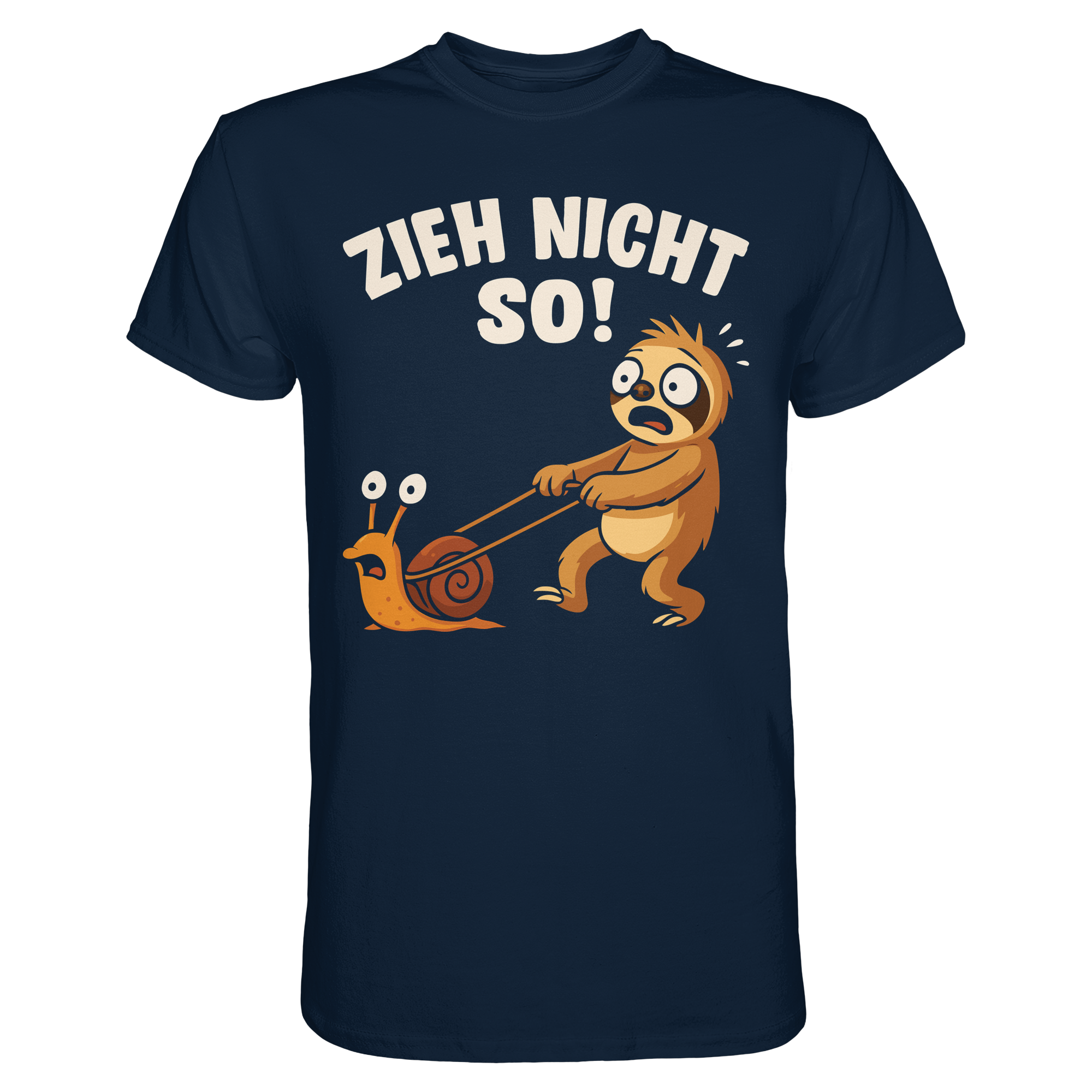 Zieh nicht so! – Lustiges Faultier Schnecke T-Shirt