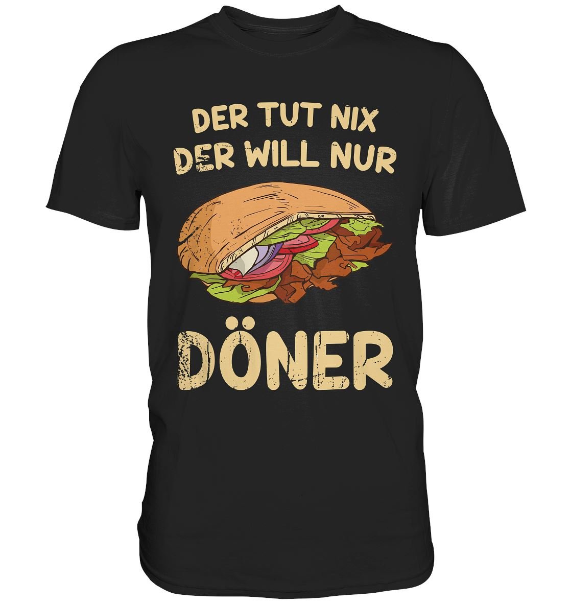 Der Tut Nix Der Will Nur Döner - Premium Shirt - BINYA