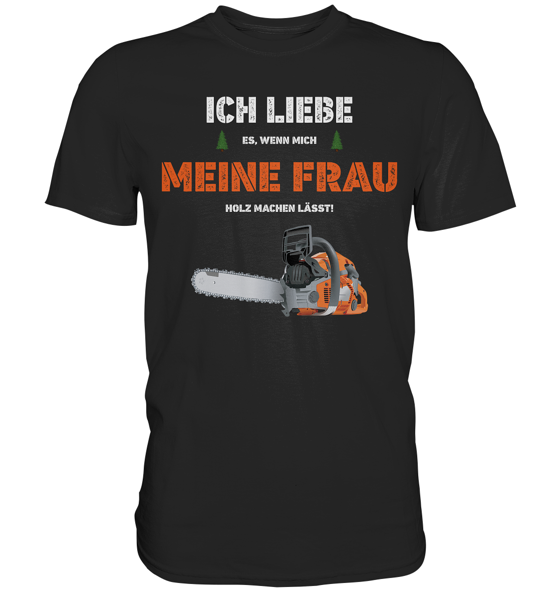 Ich liebe meine Frau - Premium Shirt