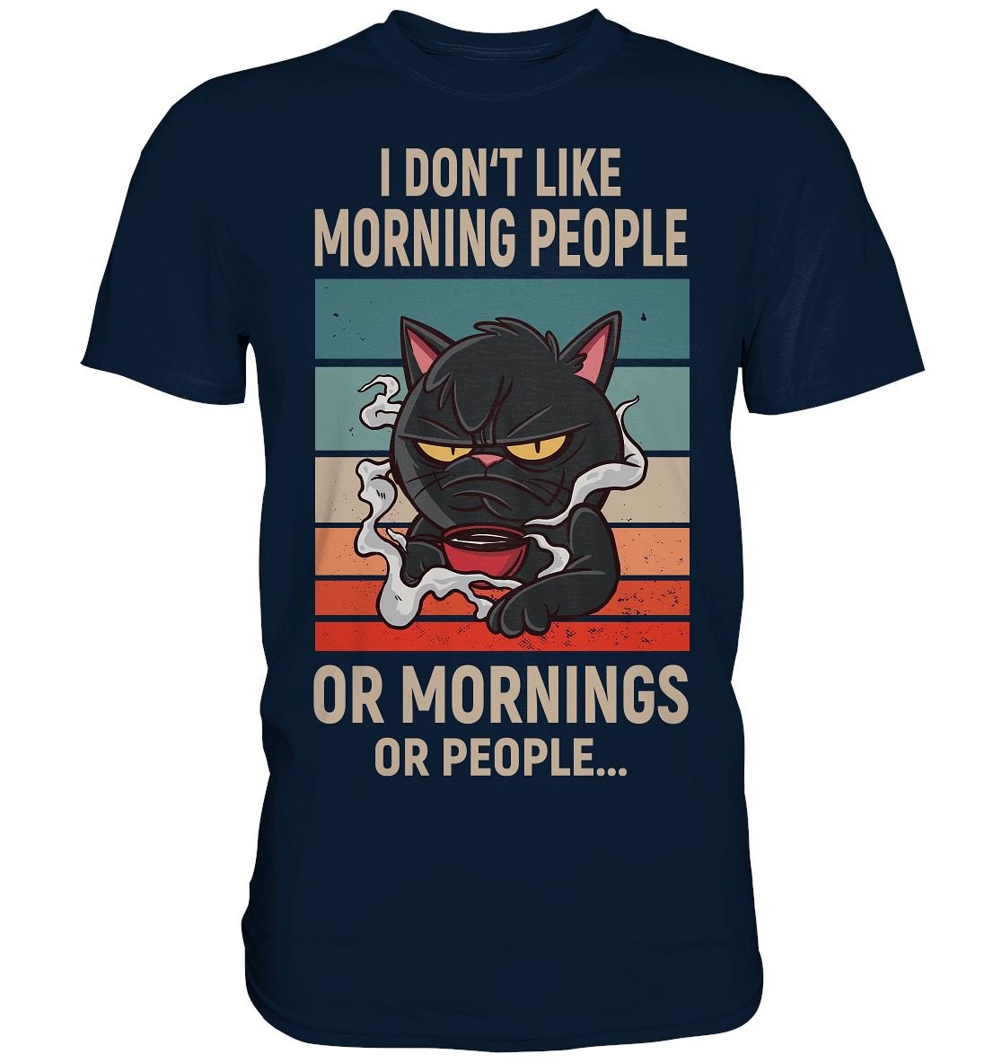 I Hate Morning People And Mornings And People - Premium Shirt - BINYA