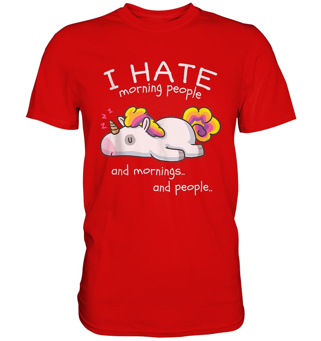 I Hate Morning People And Mornings And People - Premium Shirt - BINYA