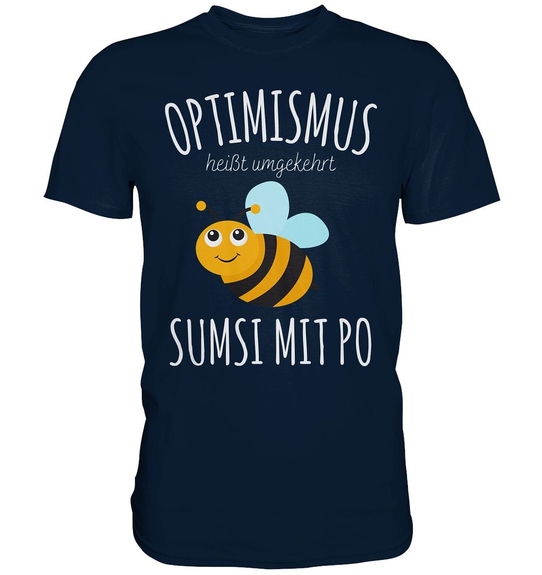 Sumsi mit Po Optimismus - Premium Shirt - BINYA