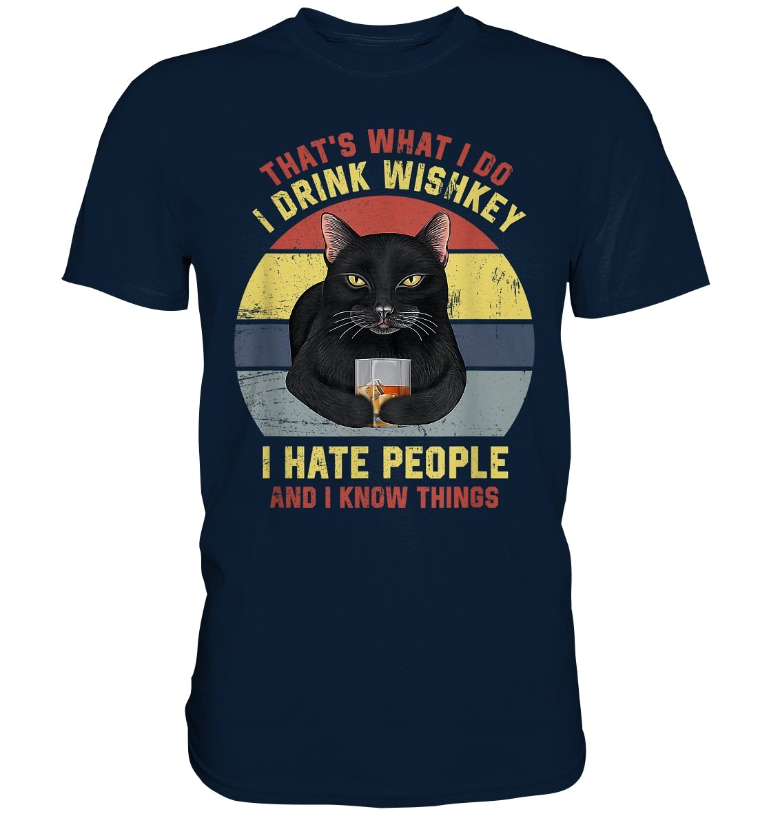 That's What I Do I Drink Whiskey - Premium Shirt - BINYA